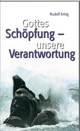 Kring |  Gottes Schöpfung - unsere Verantwortung | Buch |  Sack Fachmedien