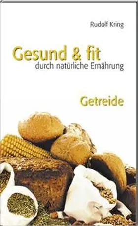 Kring |  Gesund & fit - Getreide | Buch |  Sack Fachmedien
