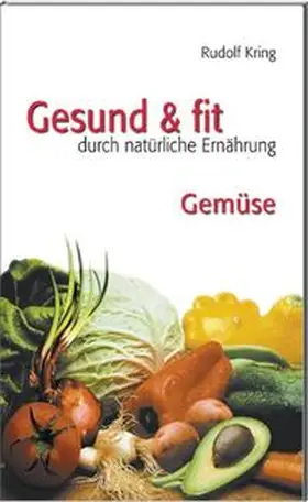 Kring |  Gesund & fit - Gemüse | Buch |  Sack Fachmedien