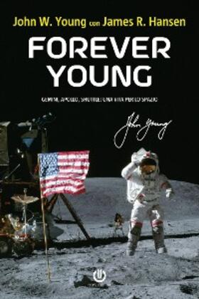 Young / Hansen |  Forever Young - Gemini, Apollo, Shuttle: una vita per lo spazio | eBook | Sack Fachmedien