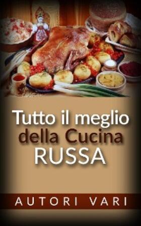 Vari |  Tutto il meglio della Cucina Russa | eBook | Sack Fachmedien