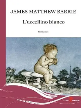 Matthew Barrie |  L'uccellino bianco | eBook | Sack Fachmedien