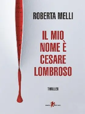 Melli |  Il mio nome è Cesare Lombroso | eBook | Sack Fachmedien