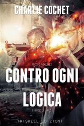 Cochet |  Contro ogni logica (THIRDS Vol. 5) | eBook | Sack Fachmedien