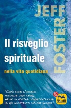 Foster |  Il Risveglio Spirituale nella Vita Quotidiana | eBook | Sack Fachmedien