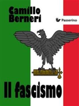 Berneri |  Il Fascismo | eBook | Sack Fachmedien