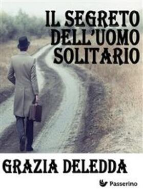 Deledda |  Il segreto dell'uomo solitario | eBook | Sack Fachmedien