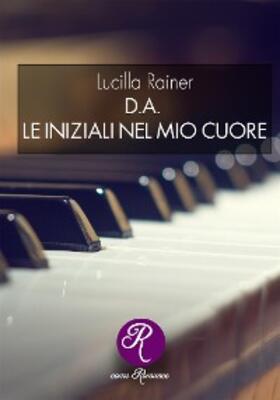 Rainer |  D.A. Le iniziali del mio cuore | eBook | Sack Fachmedien