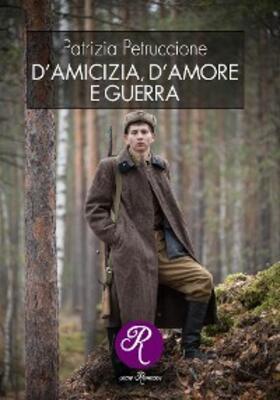 Petruccione |  D'amicizia, d'amore e guerra | eBook | Sack Fachmedien