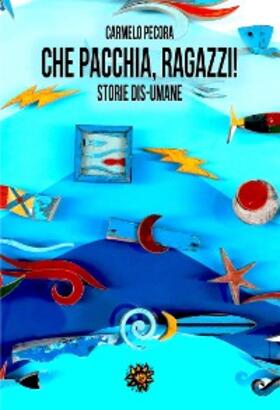 Pecora |  Che pacchia ragazzi! Storie dis-umane | eBook | Sack Fachmedien
