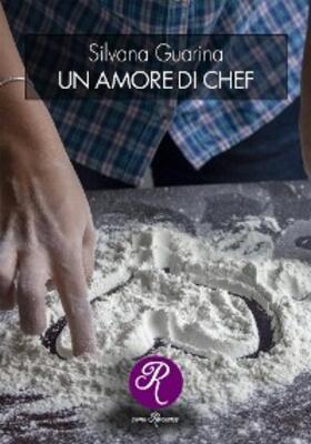 Guarina |  Un amore di chef | eBook | Sack Fachmedien