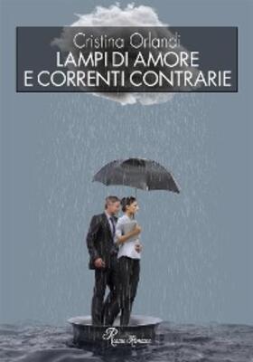 Orlandi |  Lampi d'amore e correnti contrarie | eBook | Sack Fachmedien