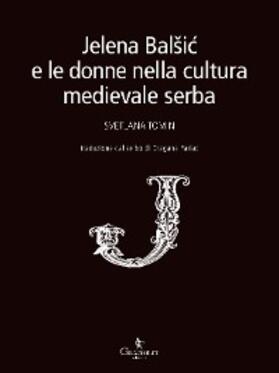 Tomin |  Jelena BalSic e le donne nella cultura medievale serba | eBook | Sack Fachmedien