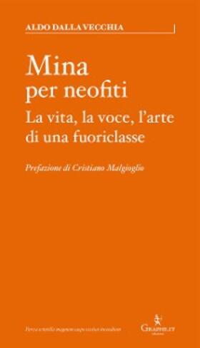 Dalla Vecchia / Malgioglio |  Mina per neofiti | eBook | Sack Fachmedien