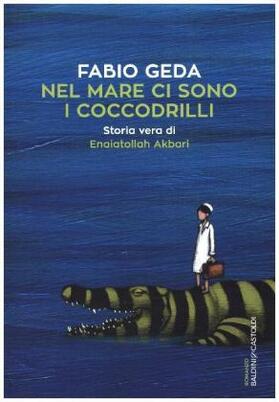 Geda |  Nel mare ci sono i coccodrilli. Storia vera di Enaiatollah Akbari | Buch |  Sack Fachmedien