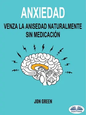 Green |  Anxiedad: Venza La Anisedad Naturalmente Sin Medicación | eBook | Sack Fachmedien