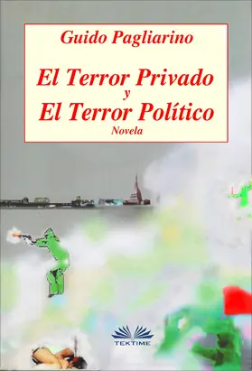 Pagliarino |  El Terror Privado Y El Terror Político | eBook | Sack Fachmedien