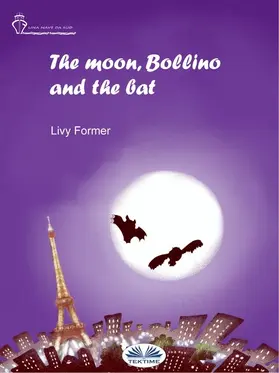 Former |  The Moon, Bollino And The Bat | eBook | Sack Fachmedien