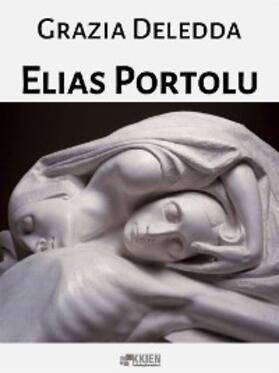Deledda |  Elias Portolu | eBook | Sack Fachmedien