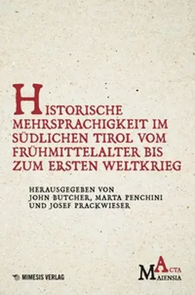 Butcher / Penchini / Prackwieser |  Historische Mehrsprachigkeit im südlichen Tirol vom Frühmittelalter bis zum Ersten Weltkrieg | Buch |  Sack Fachmedien