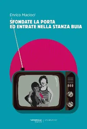Macioci |  Sfondate la porta ed entrate nella stanza buia | eBook | Sack Fachmedien