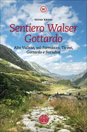 Krebs |  Sentiero Walser Gottardo. Alto Vallese, val Formazza, Ticino, Gottardo e Surselva | Buch |  Sack Fachmedien