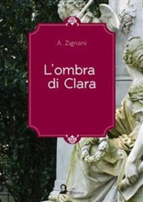 Zignani |  L'ombra di Clara | eBook | Sack Fachmedien