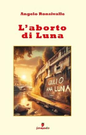 Ronsivalle |  L'aborto di Luna | eBook | Sack Fachmedien