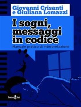 Lomazzi / Crisanti |  I sogni, messaggi in codice | eBook | Sack Fachmedien