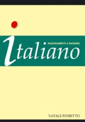 Fioretto |  Italiano. Ragionamenti a margine | eBook | Sack Fachmedien