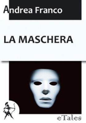 Franco |  La maschera | eBook | Sack Fachmedien