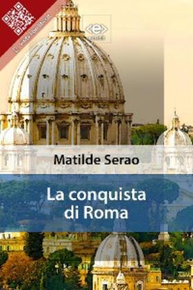 Serao |  La conquista di Roma | eBook | Sack Fachmedien