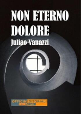 Vanazzi |  Non eterno dolore | eBook | Sack Fachmedien
