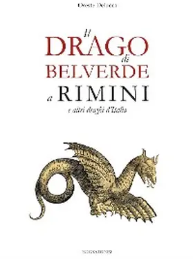 Delucca |  Il drago di Belverde a Rimini e altri draghi d'Italia | eBook | Sack Fachmedien