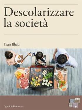 Illich |  Descolarizzare la società | eBook | Sack Fachmedien