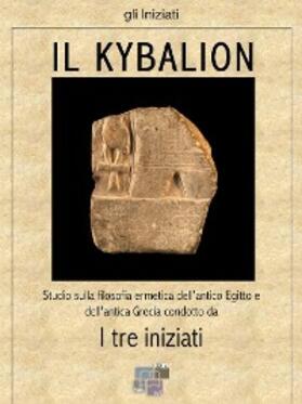 Iniziati |  Il Kybalion | eBook | Sack Fachmedien