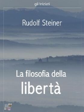 Steiner |  La filosofia della libertà | eBook | Sack Fachmedien