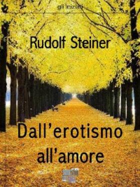 Steiner |  Dall'erotismo all'amore | eBook | Sack Fachmedien