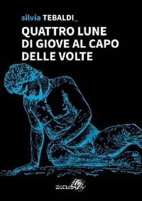 Tebaldi |  Quattro lune di Giove al Capo delle Volte | eBook | Sack Fachmedien