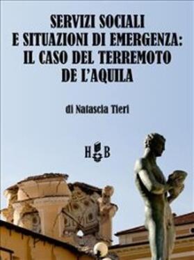 Tieri |  Servizi sociali e situazioni di emergenza: il caso del terremoto de L'Aquila | eBook | Sack Fachmedien