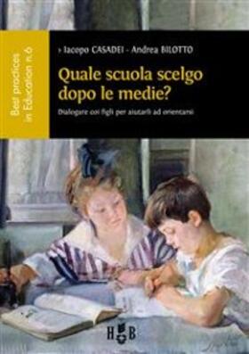 Bilotto / Casadei |  Quale scuola scelgo dopo le scuole medie? | eBook | Sack Fachmedien
