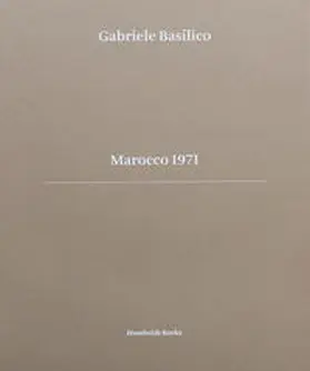 Calvenzi / Millet / Smargiassi |  Gabriele Basilico. Marocco 1971 | Buch |  Sack Fachmedien