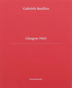 Basilico / Calvenzi / Ciorra |  Glasgow 1969. Ediz. italiana e inglese | Buch |  Sack Fachmedien