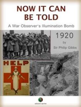 Gibbs |  NOW IT CAN BE TOLD - A War Observer's Illumination Bomb | eBook | Sack Fachmedien