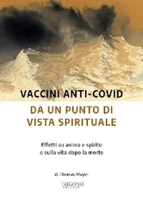 Mayer |  Vaccini Anti-Covid da un Punto di Vista Spirituale | eBook | Sack Fachmedien