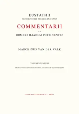 Eustathius | Commentarii ad Homeri Iliadem pertinentes ad fidem Codicis Laurentiani editi | Buch | 978-90-04-05864-4 | sack.de