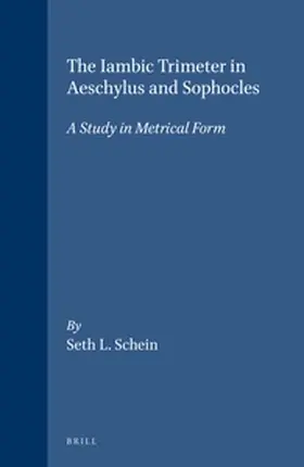 Schein |  The Iambic Trimeter in Aeschylus and Sophocles | Buch |  Sack Fachmedien