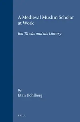 Kohlberg |  A Medieval Muslim Scholar at Work | Buch |  Sack Fachmedien