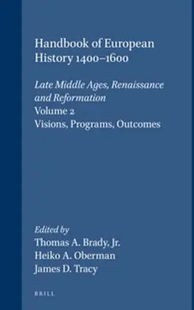 Brady / Oberman / Tracy | Handbook of European History 1400-1600: Late Middle Ages, Renaissance and Reformation | Buch | 978-90-04-09761-2 | sack.de