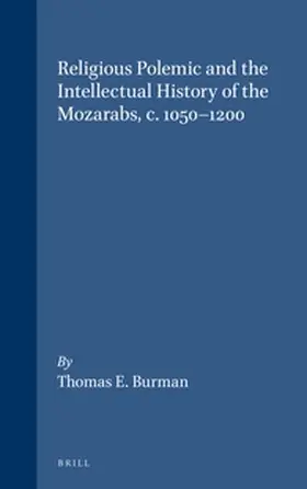 Burman |  Religious Polemic and the Intellectual History of the Mozarabs, C. 1050-1200 | Buch |  Sack Fachmedien